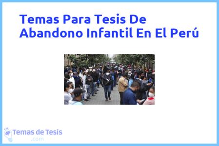 temas de tesis de Abandono Infantil En El Perú, ejemplos para tesis en Abandono Infantil En El Perú, ideas para tesis en Abandono Infantil En El Perú, modelos de trabajo final de grado TFG y trabajo final de master TFM para guiarse