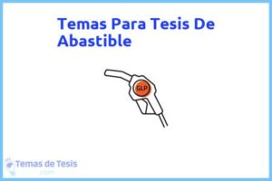 Tesis de Abastible: Ejemplos y temas TFG TFM