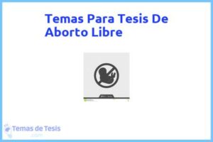 Tesis de Aborto Libre: Ejemplos y temas TFG TFM