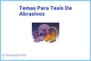 Tesis de Abrasivos: Ejemplos y temas TFG TFM