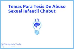Tesis de Abuso Sexual Infantil Chubut: Ejemplos y temas TFG TFM
