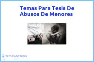 Tesis de Abusos De Menores: Ejemplos y temas TFG TFM