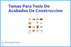 Tesis de Acabados De Construccion: Ejemplos y temas TFG TFM