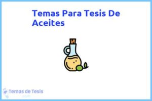 Tesis de Aceites: Ejemplos y temas TFG TFM