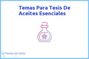 Tesis de Aceites Esenciales: Ejemplos y temas TFG TFM