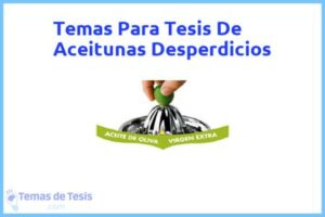Tesis de Aceitunas Desperdicios: Ejemplos y temas TFG TFM