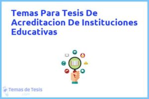 Tesis de Acreditacion De Instituciones Educativas: Ejemplos y temas TFG TFM
