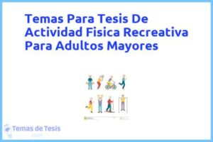 Tesis de Actividad Fisica Recreativa Para Adultos Mayores: Ejemplos y temas TFG TFM