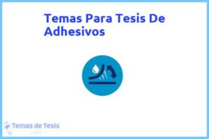 Tesis de Adhesivos: Ejemplos y temas TFG TFM