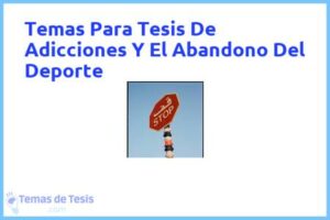 Tesis de Adicciones Y El Abandono Del Deporte: Ejemplos y temas TFG TFM