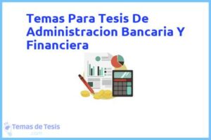 Tesis de Administracion Bancaria Y Financiera: Ejemplos y temas TFG TFM