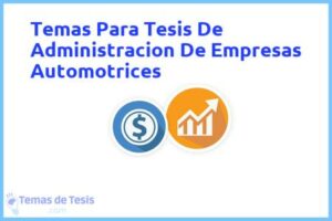 Tesis de Administracion De Empresas Automotrices: Ejemplos y temas TFG TFM