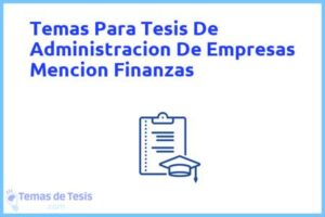 Tesis de Administracion De Empresas Mencion Finanzas: Ejemplos y temas TFG TFM