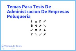 Tesis de Administracion De Empresas Peluqueria: Ejemplos y temas TFG TFM