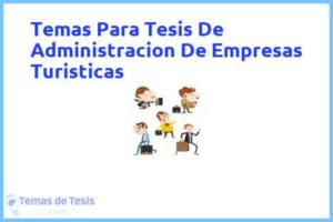 Tesis de Administracion De Empresas Turisticas: Ejemplos y temas TFG TFM