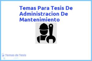 Tesis de Administracion De Mantenimiento: Ejemplos y temas TFG TFM