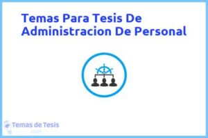Tesis de Administracion De Personal: Ejemplos y temas TFG TFM