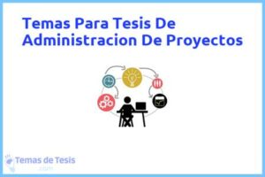 Tesis de Administracion De Proyectos: Ejemplos y temas TFG TFM