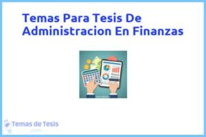Tesis de Administracion En Finanzas: Ejemplos y temas TFG TFM