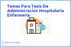 Tesis de Administracion Hospitalaria Enfermeria: Ejemplos y temas TFG TFM
