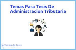 Tesis de Administracion Tributaria: Ejemplos y temas TFG TFM