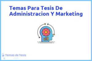 Tesis de Administracion Y Marketing: Ejemplos y temas TFG TFM
