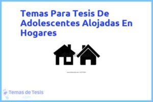 Tesis de Adolescentes Alojadas En Hogares: Ejemplos y temas TFG TFM