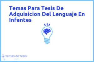 Tesis de Adquisicion Del Lenguaje En Infantes: Ejemplos y temas TFG TFM