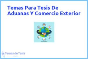 Tesis de Aduanas Y Comercio Exterior: Ejemplos y temas TFG TFM