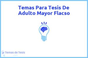 Tesis de Adulto Mayor Flacso: Ejemplos y temas TFG TFM