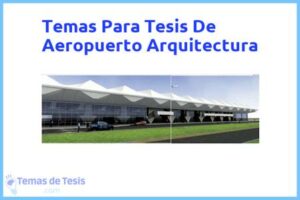 Tesis de Aeropuerto Arquitectura: Ejemplos y temas TFG TFM
