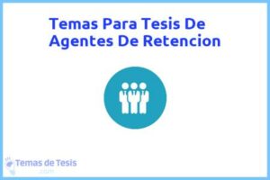 Tesis de Agentes De Retencion: Ejemplos y temas TFG TFM