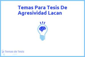Tesis de Agresividad Lacan: Ejemplos y temas TFG TFM