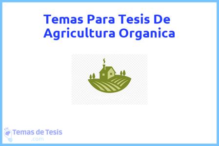 temas de tesis de Agricultura Organica, ejemplos para tesis en Agricultura Organica, ideas para tesis en Agricultura Organica, modelos de trabajo final de grado TFG y trabajo final de master TFM para guiarse