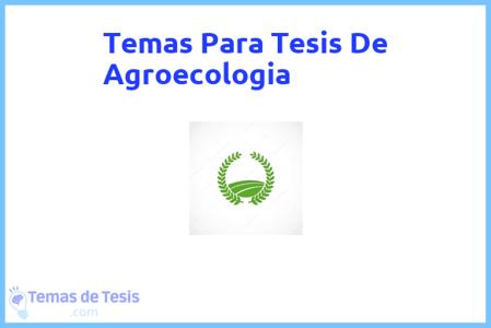 temas de tesis de Agroecologia, ejemplos para tesis en Agroecologia, ideas para tesis en Agroecologia, modelos de trabajo final de grado TFG y trabajo final de master TFM para guiarse