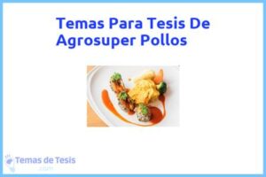 Tesis de Agrosuper Pollos: Ejemplos y temas TFG TFM