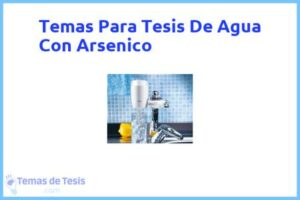 Tesis de Agua Con Arsenico: Ejemplos y temas TFG TFM
