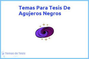 Tesis de Agujeros Negros: Ejemplos y temas TFG TFM