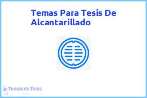 Tesis de Alcantarillado: Ejemplos y temas TFG TFM