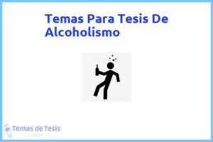 Tesis de Alcoholismo: Ejemplos y temas TFG TFM