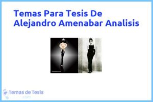 Tesis de Alejandro Amenabar Analisis: Ejemplos y temas TFG TFM