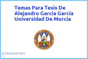Tesis de Alejandro Garcia Garcia Universidad De Murcia: Ejemplos y temas TFG TFM