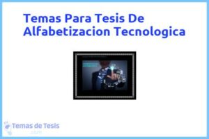 Tesis de Alfabetizacion Tecnologica: Ejemplos y temas TFG TFM