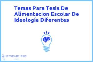 Tesis de Alimentacion Escolar De Ideología Diferentes: Ejemplos y temas TFG TFM