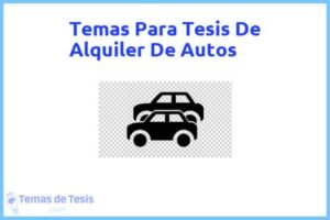 Tesis de Alquiler De Autos: Ejemplos y temas TFG TFM