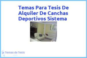 Tesis de Alquiler De Canchas Deportivos Sistema: Ejemplos y temas TFG TFM