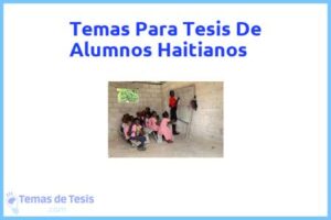 Tesis de Alumnos Haitianos: Ejemplos y temas TFG TFM
