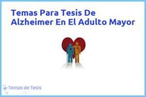 Tesis de Alzheimer En El Adulto Mayor: Ejemplos y temas TFG TFM