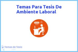 Tesis de Ambiente Laboral: Ejemplos y temas TFG TFM