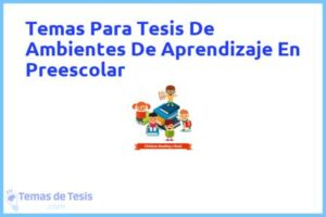 Tesis de Ambientes De Aprendizaje En Preescolar: Ejemplos y temas TFG TFM